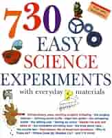 730 Easy Science Experiments: With Everyday Materials: e